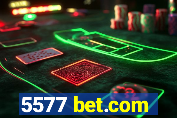 5577 bet.com